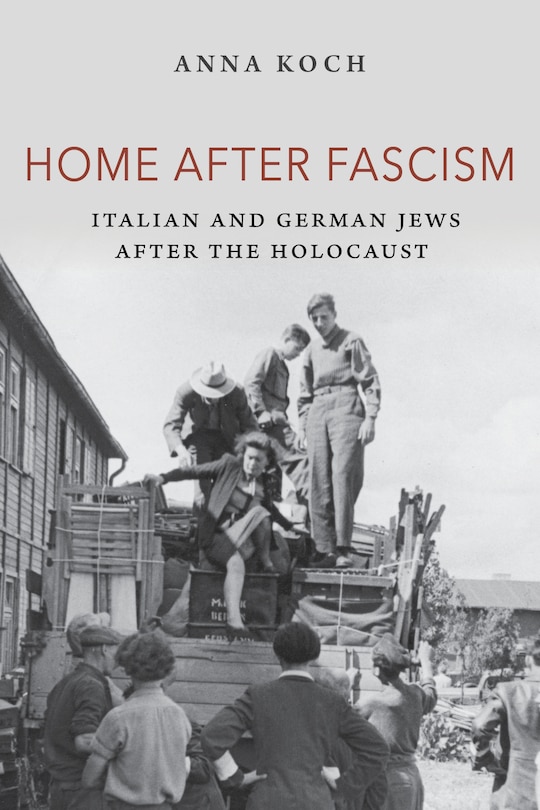 Home after Fascism: Italian and German Jews after the Holocaust