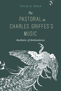 Front cover_The Pastoral in Charles Griffes's Music