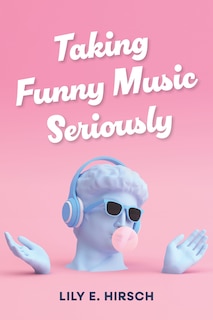 Front cover_Taking Funny Music Seriously