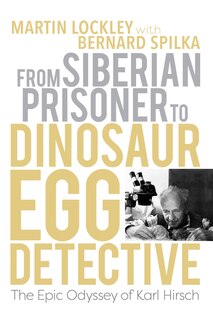 Front cover_From Siberian Prisoner to Dinosaur Egg Detective