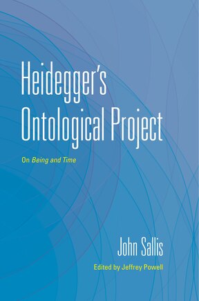 Heidegger's Ontological Project: On Being and Time