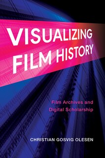 Front cover_Visualizing Film History