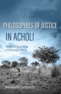 Front cover_Philosophies of Justice in Acholi