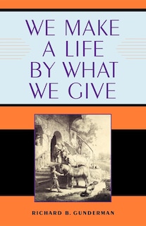 We Make A Life By What We Give