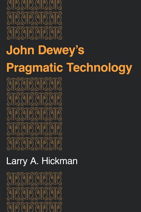 Front cover_John Dewey's Pragmatic Technology