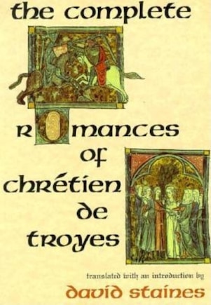 The Complete Romances Of Chrétien De Troyes