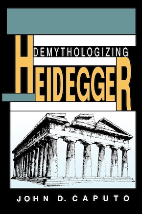 Demythologizing Heidegger