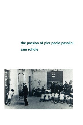 The Passion of Pier Paolo Pasolini