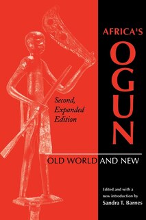 Africa's Ogun, Second, Expanded Edition: Old World And New