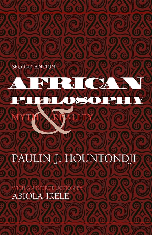 African Philosophy, Second Edition: Myth And Reality