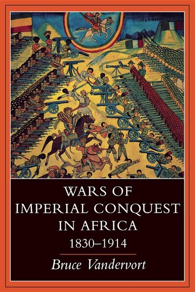 Wars of Imperial Conquest in Africa, 1830?1914