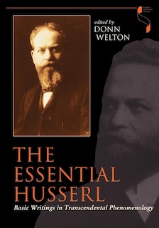 The Essential Husserl: Basic Writings In Transcendental Phenomenology