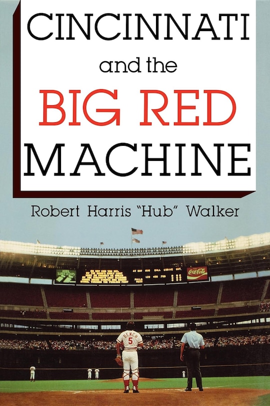 Front cover_Cincinnati And The Big Red Machine