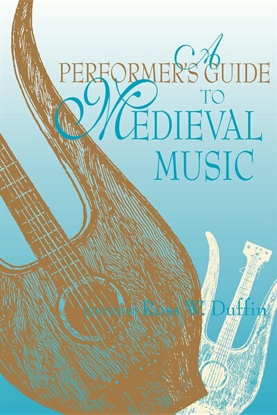 Front cover_A Performer's Guide to Medieval Music