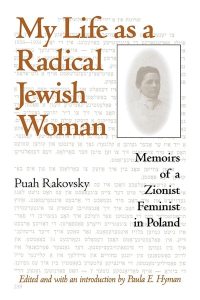 My Life as a Radical Jewish Woman: Memoirs of a Zionist Feminist in Poland