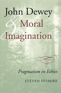 Front cover_John Dewey and Moral Imagination