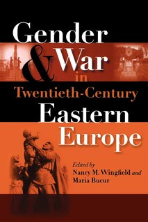 Couverture_Gender and War in Twentieth-Century Eastern Europe