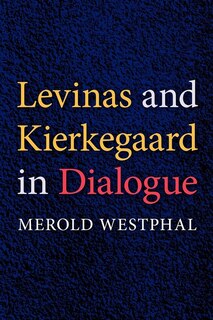 Front cover_Levinas And Kierkegaard In Dialogue