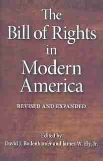 The Bill Of Rights In Modern America: Revised And Expanded by David J. Bodenhamer