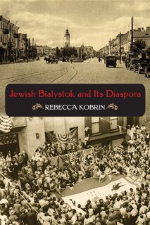 Front cover_Jewish Bialystok And Its Diaspora