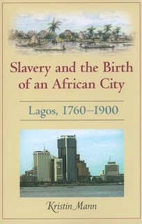 Front cover_Slavery and the Birth of an African City