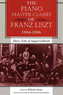 Front cover_The Piano Master Classes of Franz Liszt, 1884?1886