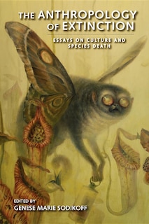 Front cover_The Anthropology Of Extinction