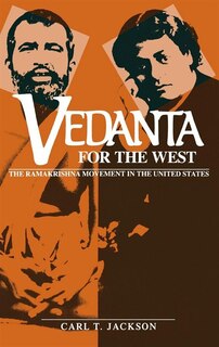 Vedanta for the West: The Ramakrishna Movement In The United States