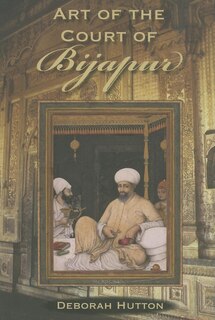Front cover_Art of the Court of Bijapur