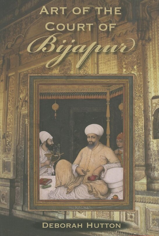 Front cover_Art of the Court of Bijapur