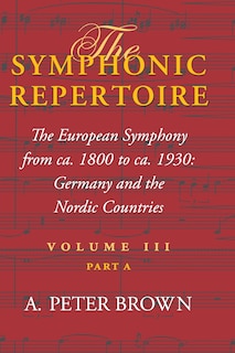 Front cover_The Symphonic Repertoire, Volume Iii Part A