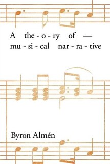 Front cover_A Theory Of Musical Narrative