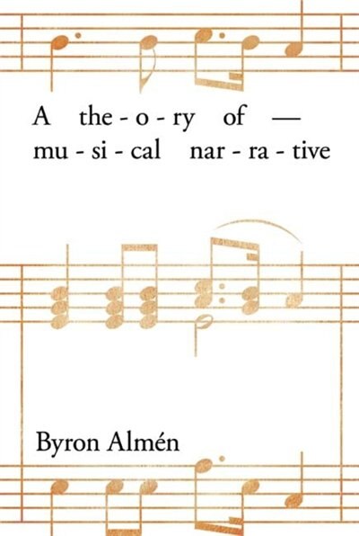 Front cover_A Theory Of Musical Narrative