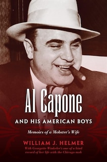 Al Capone And His American Boys: Memoirs Of A Mobster's Wife