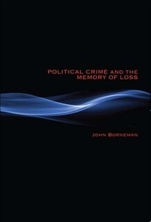 Front cover_Political Crime And The Memory Of Loss