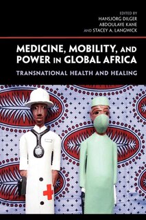Front cover_Medicine, Mobility, And Power In Global Africa