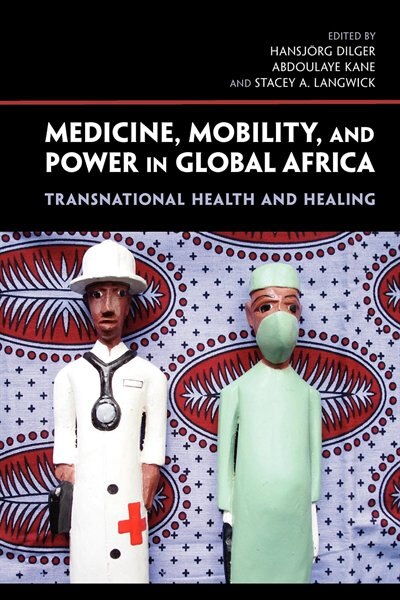 Front cover_Medicine, Mobility, And Power In Global Africa