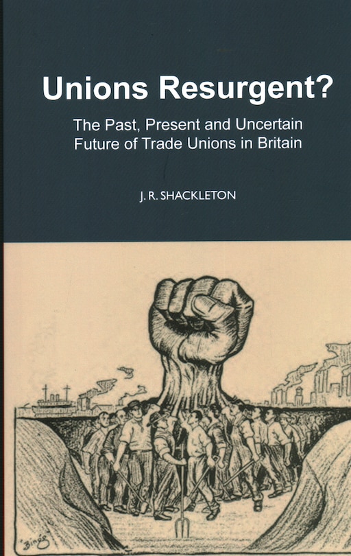 Couverture_Unions Resurgent? The Past, Present and Uncertain Future of Trade Unions in Britain