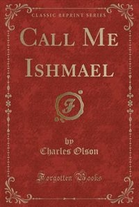 Call Me Ishmael (Classic Reprint)