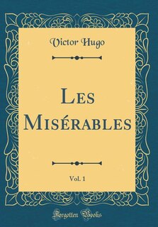 Front cover_Les Misérables, Vol. 1 (Classic Reprint)