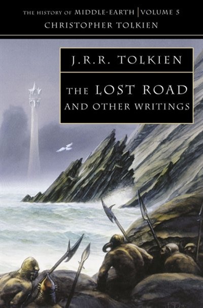 Front cover_The Lost Road: and Other Writings (The History of Middle-earth, Book 5)