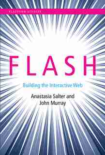 Flash: Building The Interactive Web by Anastasia Salter
