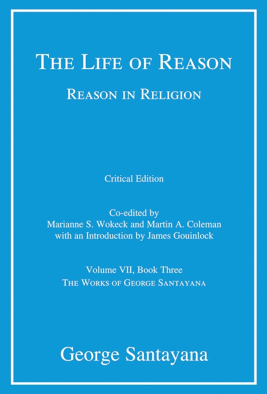 Couverture_The Life Of Reason Or The Phases Of Human Progress, Critical Edition, Volume 7