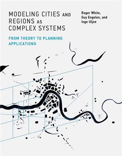 Modeling Cities And Regions As Complex Systems: From Theory To Planning Applications