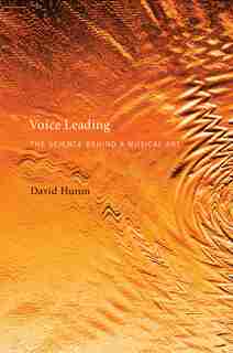 Voice Leading: The Science Behind A Musical Art by David Huron