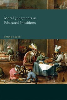 Front cover_Moral Judgments As Educated Intuitions