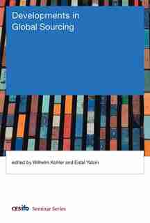 Developments in Global Sourcing by Wilhelm Kohler