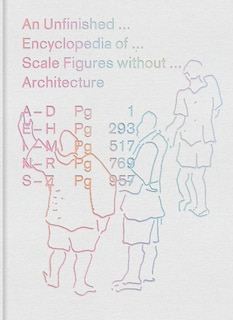 Front cover_An Unfinished Encyclopedia Of Scale Figures Without Architecture