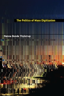 The Politics Of Mass Digitization