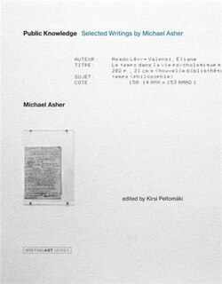 Public Knowledge: Selected Writings By Michael Asher